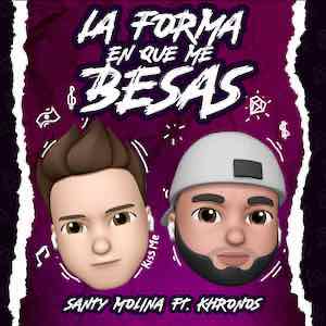 Santy Molina Ft Khronos - La Forma En Que Me Besas.jpeg